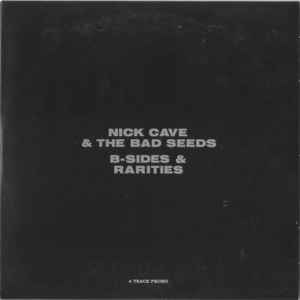 Nick Cave The Bad Seeds B Sides Rarities 2005 CD Discogs