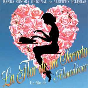 Alberto Iglesias - La Flor De Mi Secreto (Banda Sonora Original) album cover