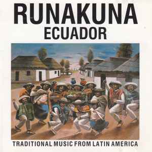 Runakuna - Ecuador - Traditional Music From Latin America album cover