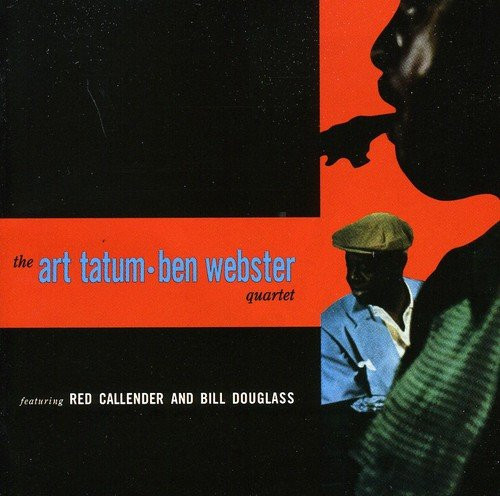 The Art Tatum • Ben Webster Quartet Featuring Red Callender And