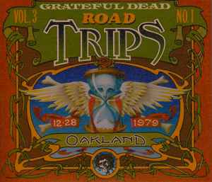 Grateful Dead – Road Trips Vol. 3 No. 1: Oakland 12-28-1979 (2009