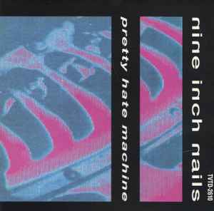 Nine Inch Nails - Pretty Hate Machine album cover