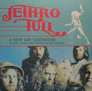 Jethro Tull - A New Day Yesterday: Rare & Unreleased Tracks & Radio Sessions album cover