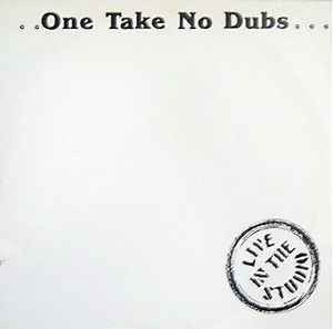 Various - One Take No Dubs (Live In The Studio)