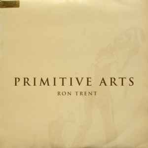 Ron Trent - Primitive Arts album cover