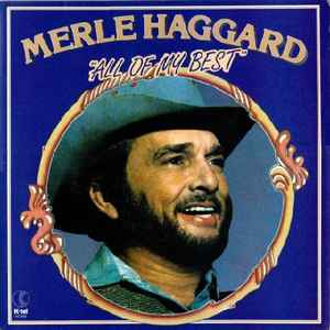 Merle Haggard - All Of My Best | Releases | Discogs