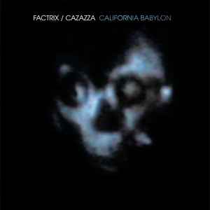 California Babylon - Factrix / Cazazza