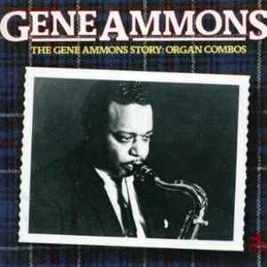Gene Ammons - The Gene Ammons Story: Organ Combos album cover