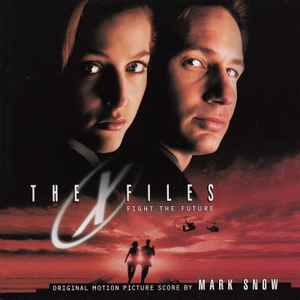 The X-Files - Fight The Future - Original Motion Picture Score - Mark Snow