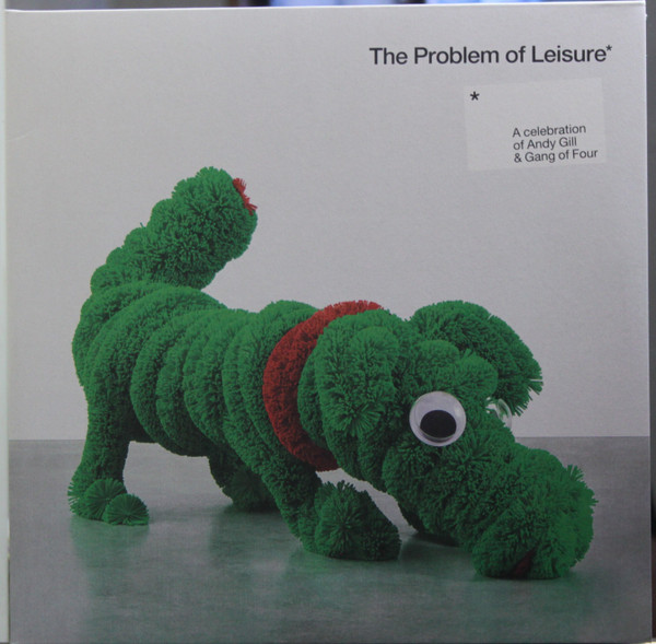 The Problem Of Leisure: A Celebration Of Andy Gill u0026 Gang Of Four (2021