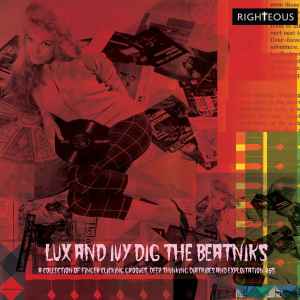 Lux And Ivy Dig The Beatniks (A Collection Of Finger Lickin' Groove, Deep Thinkin' Diatribes And Exploitation 45s) - Various
