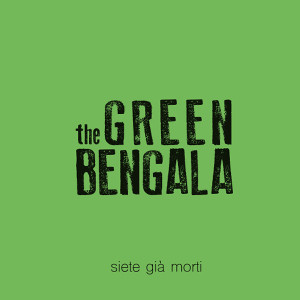 descargar álbum The Green Bengala - Siete Gia Morti
