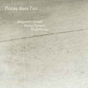 Alessandro Bosetti - Placés Dans L'Air