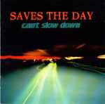 Saves The Day – Can't Slow Down (1998, CD) - Discogs