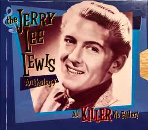 Jerry Lee Lewis - The Jerry Lee Lewis Anthology - All Killer No Filler! album cover