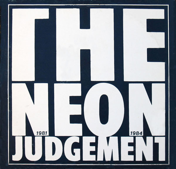 The Neon Judgement – 1981 1984 (1985, Vinyl) - Discogs