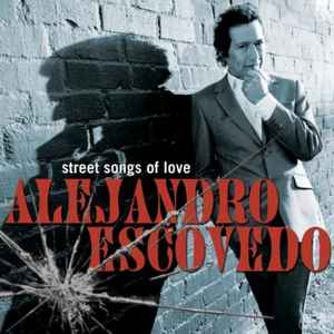 Alejandro Escovedo - Street Songs Of Love album cover