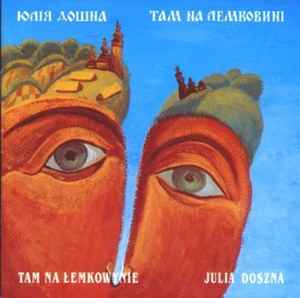 Julia Doszna - Там На Лемковині = Tam Na Łemkowynie album cover