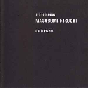 After hours : bye bye blackbird / Masabumi Kikuchi, p & prod. Satoshi Takahashi, prod. | Kikuchi, Masabumi (1939-2015) - pianiste. P & prod.