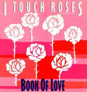 Book Of Love - I Touch Roses
