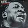 Muddy Waters - McKinley Morganfield A.K.A. Muddy Waters