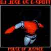 DJ Jose Vs G-Spott* - House Of Justice