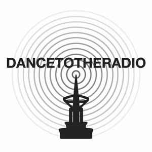 Dance To The Radio on Discogs