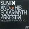 Sun Ra & His Solar-Myth Arkestra* - The Solar-Myth Approach (Vol. 1)