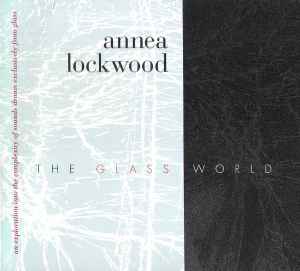 Annea Lockwood - The Glass World album cover
