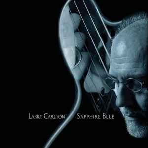 Larry Carlton - Sapphire Blue