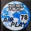 Various - Hot Hits Music - Air Play 78