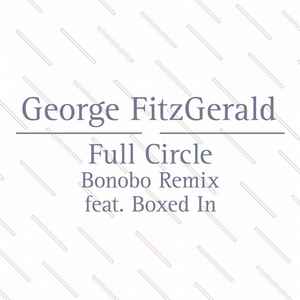 George Fitzgerald - Full Circle (feat. Boxed In) (Bonobo Remix) album cover