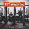 Various - T2 Trainspotting (Original Motion Picture Soundtrack)