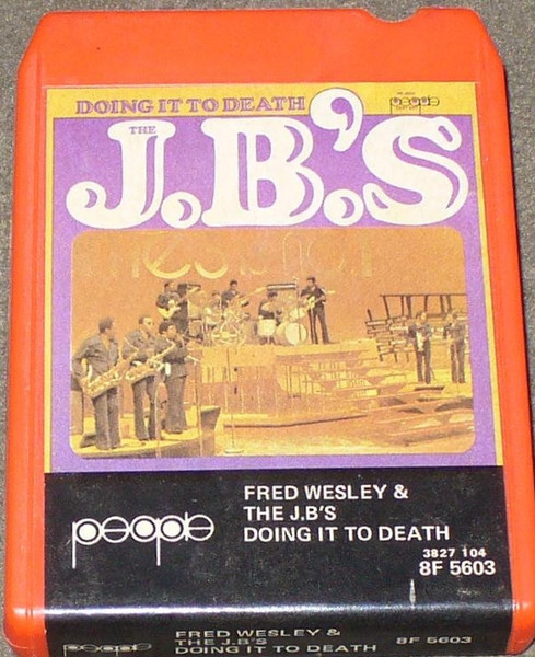 The J.B.'s – Doing It To Death (1973, Cassette) - Discogs