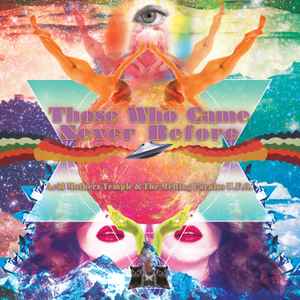Those Who Came Never Before - Acid Mothers Temple & The Melting Paraiso U.F.O.