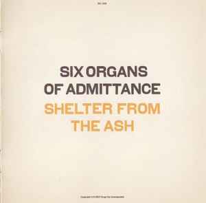 Shelter From The Ash - Six Organs Of Admittance