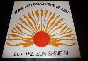 Let The Sun Shine In - The Sons And Daughters Of Lite