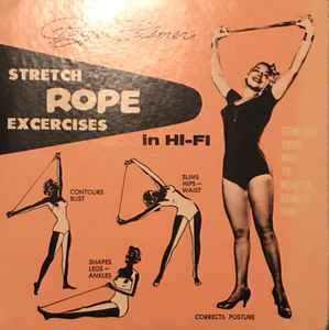 Paige Palmer With Uncle Cran – Stretch Rope Exercises In Hi Fi (Vinyl) -  Discogs