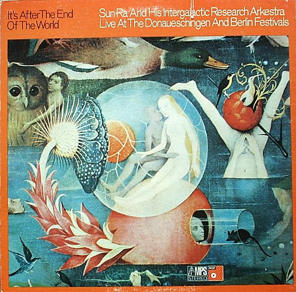 Sun Ra And His Intergalactic Research Arkestra – It's After The End 