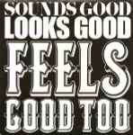 Cover of Sounds Good, Looks Good, Feels Good Too, 2002, CD