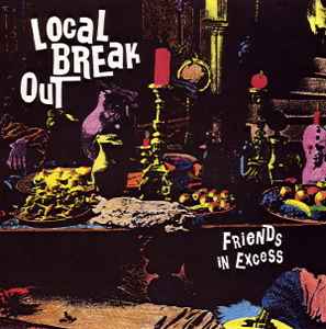 Local Break Out - Friends In Excess album cover