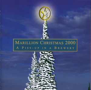 Marillion - Christmas 2000 A Piss-Up In A Brewery