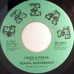 Sexual Harassment - I Need A Freak | Releases | Discogs