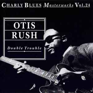Double Trouble - Otis Rush