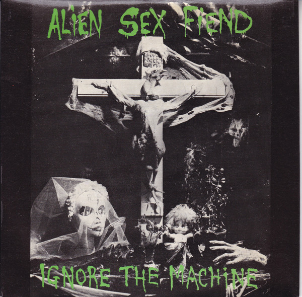 Alien Sex Fiend – Ignore The Machine (Special Electrode Mix) (1985 