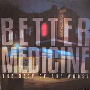 The Best Of The Worst - Better Medicine album cover