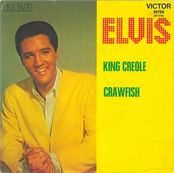 Elvis – King Creole / Crawfish (1971, Vinyl) - Discogs