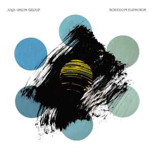 Joys Union Group - Boredom Euphoria album cover