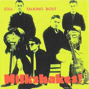 Thee Milkshakes - Still Talking 'Bout... Milkshakes! album cover