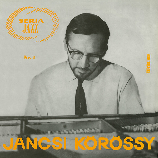 Jancsi Körössy – Seria Jazz Nr. 1 (Vinyl) - Discogs